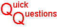 Quick Questions